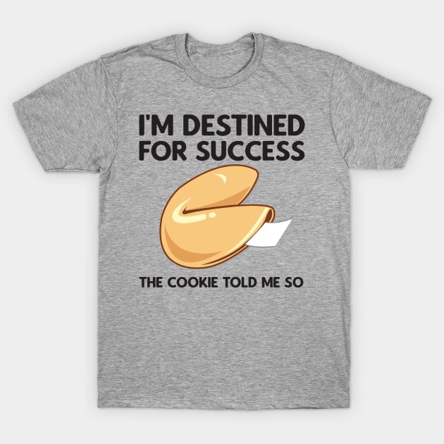 Destined for Success T-Shirt by Blister